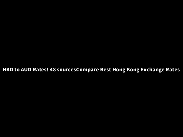 Currency ConverterHKD to AUD | HKD to AUD! 48 sources of Money Changer ...